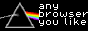 A web button with the description: View this site on *any* web browser! No, seriously!
