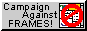A web button with the description: Iframes SUCK!